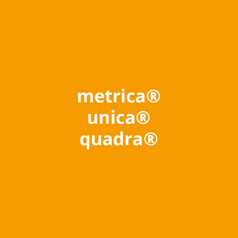 metrica® - unica® - quadra®